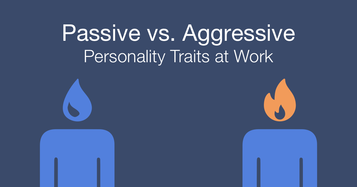 How to work with a passive vs an aggressive person at work